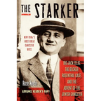The Starker: Big Jack Zelig, the Becker-Rosenthal Case, and the Advent of the Jewish Gangster - Hardcover