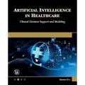 Artificial Intelligence in Healthcare: Clinical Decision Support and Modeling