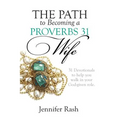 The Path to Becoming a Proverbs 31 Wife: Walking in Your God-given Role