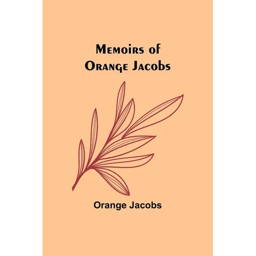 Memoirs of Orange Jacobs