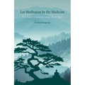 Let Meditation be thy Medicine