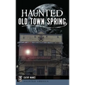 Haunted Old Town Spring