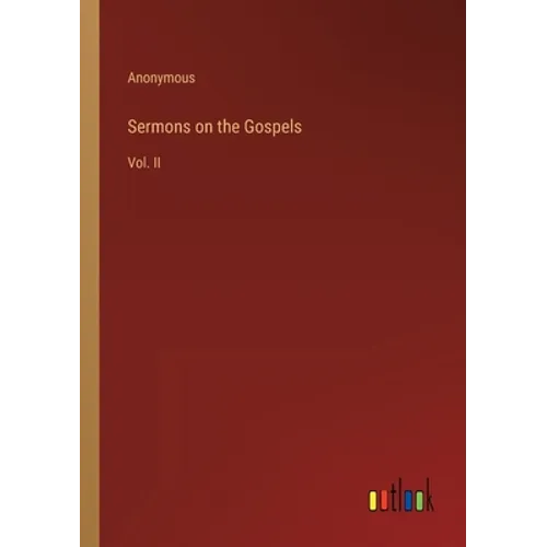Sermons on the Gospels: Vol. II