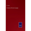 A Grammar of the Latin Language