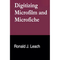 Digitizing Microfilm and Microfiche