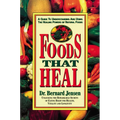 Foods That Heal: A Guide to Understanding and Using the Healing Powers of Natural Foods