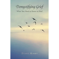 Demystifying Grief: What You Need to Know to Heal