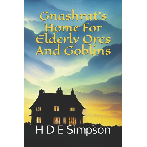 Gnashrat's Home For Elderly Orcs And Goblins