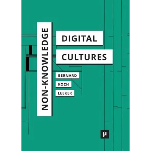 Non-Knowledge and Digital Cultures