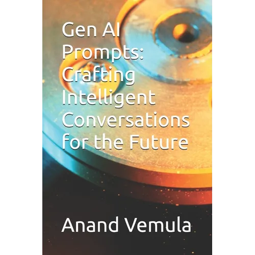 Gen AI Prompts: Crafting Intelligent Conversations for the Future