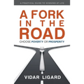 A Fork in the Road: Choose Poverty or Prosperity