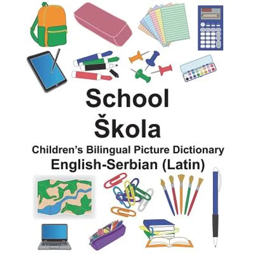 English-Serbian (Latin) School/Skola Children's Bilingual Picture Dictionary