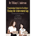 Transforming Schools for Excellence: Closing the Achievement Gap - Increasing Accountability in Charter and Traditional Public Schools