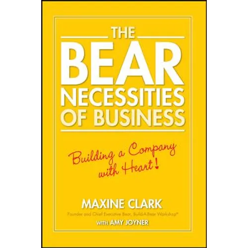 The Bear Necessities of Business: Building a Company with Heart