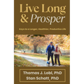 Live Long & Prosper: Keys to a Longer, Healthier, Productive Life