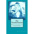 The Transformation: With Channeling From Tibus