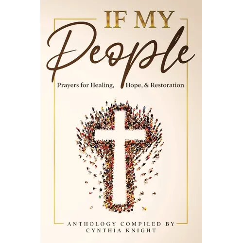 If My People: : Prayers for Healing, Hope, and Restoration