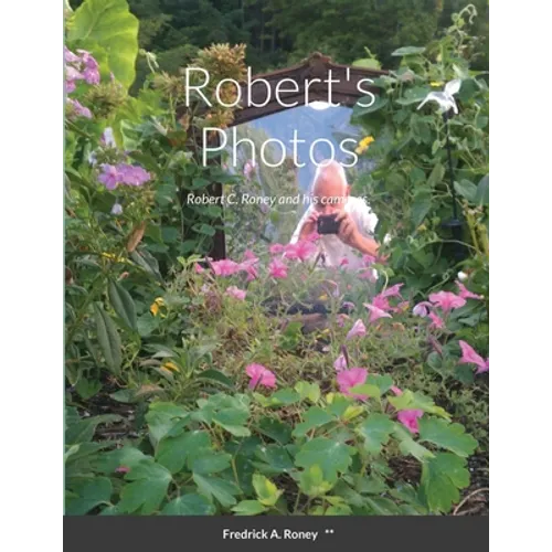 Robert's Photos: Robert C. Roney and his cameras.