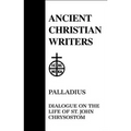 45. Palladius: Dialogue on the Life of St. John Chrysostom
