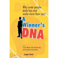 A Winner's DNA: Why some people work less and make more than you!