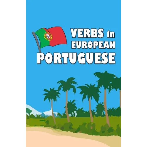 Verbs in European Portuguese: Become your own verb conjugator!