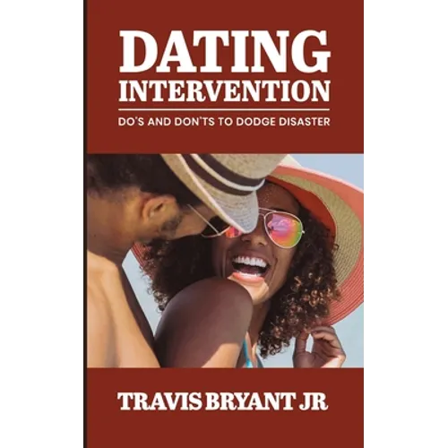 Dating Intervention: Do's and Don'ts to Dodge Disaster