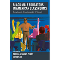 Black Male Educators in American Classrooms: Recruitment, Retention and K-12 Impact