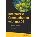 Interprocess Communication with macOS: Apple Ipc Methods