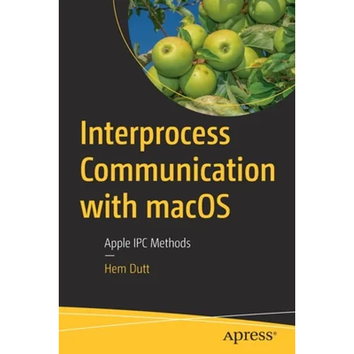 Interprocess Communication with macOS: Apple Ipc Methods