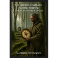 The Druid's Compass: Finding Purpose Through Nature's Cycles