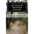 Qi Gong and Spirituial Growth: Heal, Be Strong and Thrive!