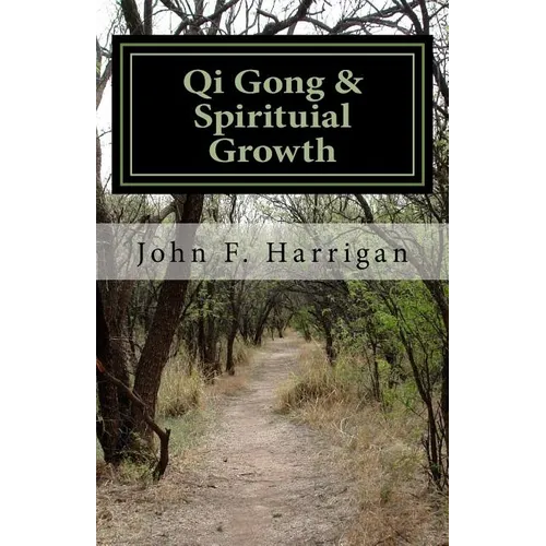 Qi Gong and Spirituial Growth: Heal, Be Strong and Thrive!