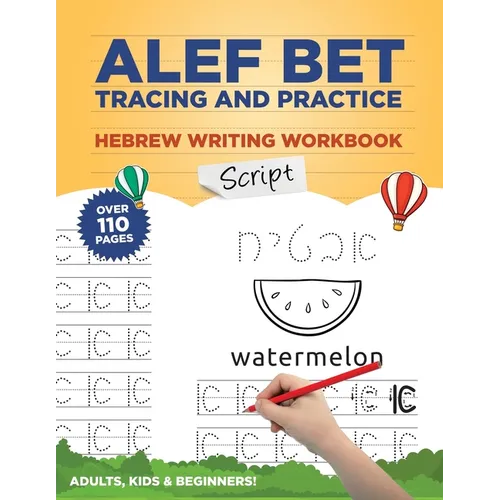 Alef Bet Tracing and Practice Hebrew Writing Workbook Script: Learn to write Hebrew Alphabet, Cursive Alef Bet workbook for beginners, primer for kids