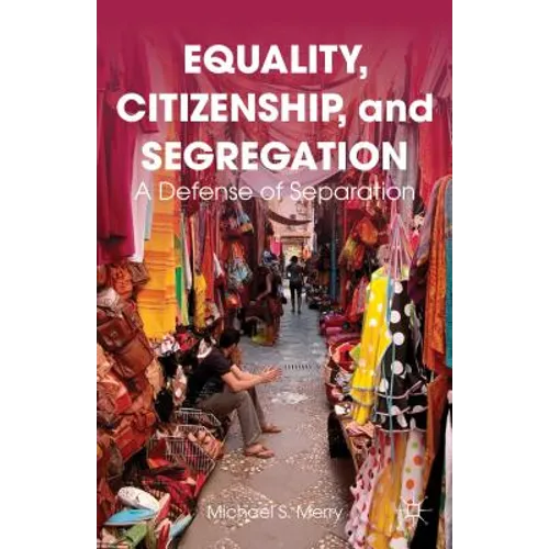 Equality, Citizenship, and Segregation: A Defense of Separation