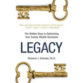 Legacy: The Hidden Keys to Optimizing Your Family Wealth Decisions
