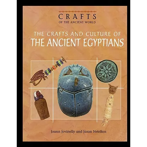 The Crafts and Culture of the Ancient Egyptians