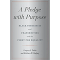 A Pledge with Purpose: Black Sororities and Fraternities and the Fight for Equality