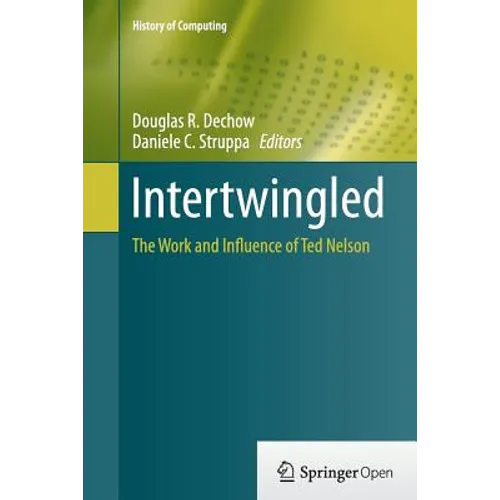 Intertwingled: The Work and Influence of Ted Nelson
