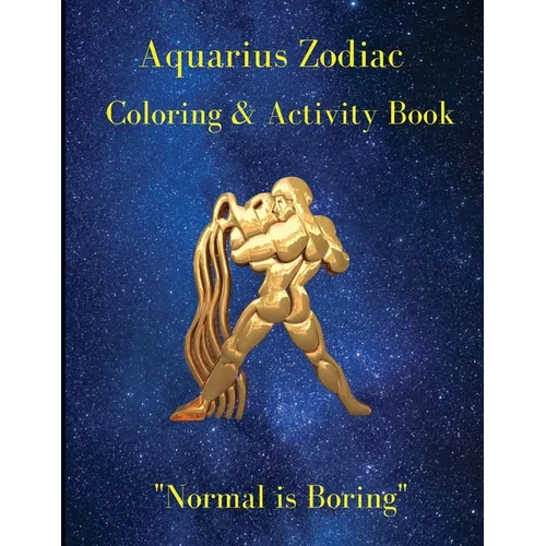 Aquarius Zodiac Coloring & Activity Book: Horoscope Activity Book