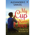 My Cup Runs Over: Family History