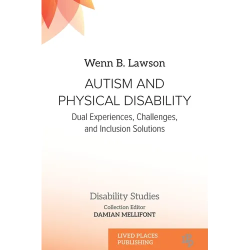 Autism and Physical Disability: Dual Experiences, Challenges, and Inclusion Solutions