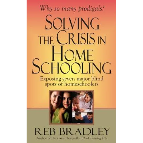 Solving the Crisis in Homeschooling: Exposing seven major blind spots of homeschoolers