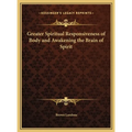 Greater Spiritual Responsiveness of Body and Awakening the Brain of Spirit