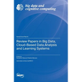 Review Papers in Big Data, Cloud-Based Data Analysis and Learning Systems