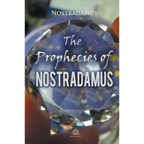 The Prophecies of Nostradamus