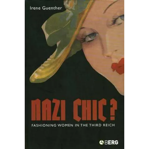 Nazi Chic: Fashioning Women in the Third Reich