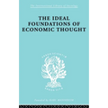 The Ideal Foundations of Economic Thought