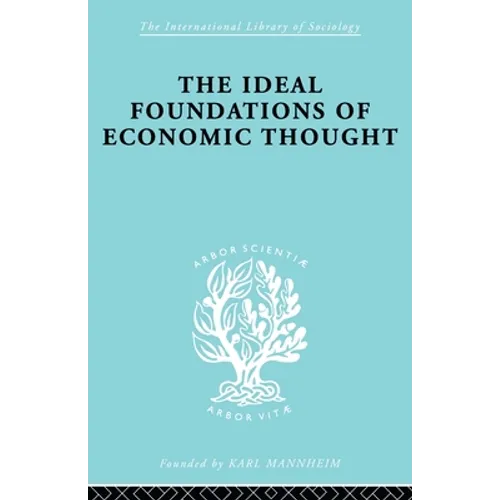 The Ideal Foundations of Economic Thought