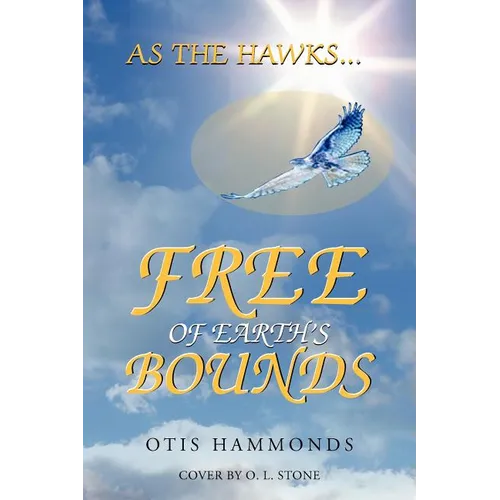 As the Hawks...Free of Earth's Bounds - Paperback