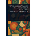 50 Wonderful Ways to Use Lucerne Sour Cream, From Appetizers to Desserts